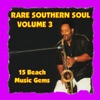Rare Southern Soul, Vol. 3 - 15 Beach Music Gems