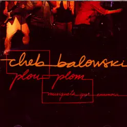Plou Plom (Musiqueta Que Enamora) - Cheb Balowski