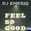 Stream & download Feel So Good - Single