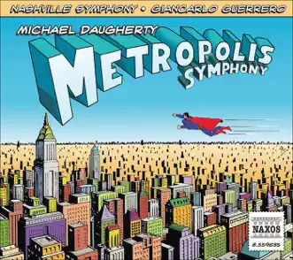 Michael Daugherty: Metropolis Symphony & Deus ex Machina by Nashville Symphony & Giancarlo Guerrero album reviews, ratings, credits