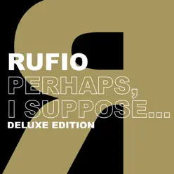 Perhaps, I Suppose (Deluxe Edition) - Rufio