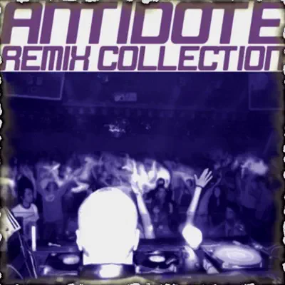 Remix Collection - Antidote