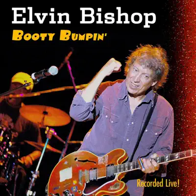 Booty Bumpin' - Elvin Bishop