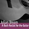 Stream & download Bach: A Bach Recital for Guitar