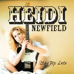 Stay Up Late - Single - Heidi Newfield Stay Up Late - Single - Heidi Newfield