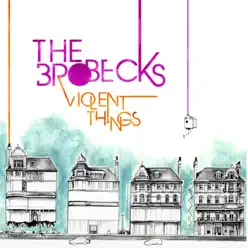 Violent Things - The Brobecks