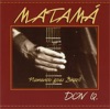 Matama - Desde Que O Samba e Samba