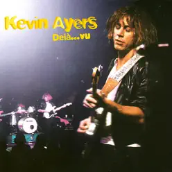 Deià... Vu - Kevin Ayers