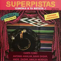 Superpistas - Canta Como Anotonio Aguilar, David Zaizar, Hnos. Zaizar, Amalia Mendoza - Antonio Aguilar