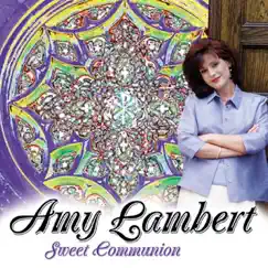 Sweet Communion by Amy Lambert album reviews, ratings, credits