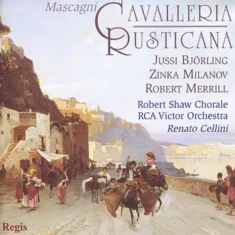 Mascagni: Cavalleria Rusticana - 1953 by Zinka Milanov, Jussi Björling, Carol Smith, Robert Merrill, Margaret Roggero, Robert Shaw Chorale, Robert Shaw, The RCA Victor Orchestra & Renato Cellilni album reviews, ratings, credits