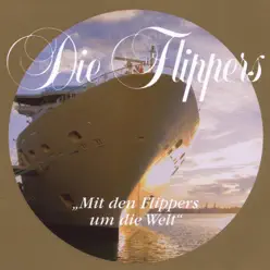 Mit den flippers um die welt - Die Flippers Mit den flippers um die welt - Die Flippers