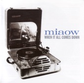 Miaow - When It All Comes Down (12" Version)