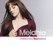 Melanie C - The Moment You Believe