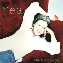 How Crazy Are You? (Remixes) - Meja