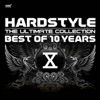 Hardstyle the Ultimate Collection - Best of 10 Years, 2008