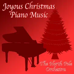 Joyous Christmas Piano Music by The North Pole Orchestra album reviews, ratings, credits