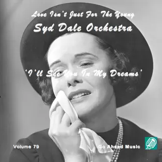 Love Isn't Just For The Young Volume 79 (I'll See You In My Dreams) by Syd Dale & Syd Dale Orchestra album reviews, ratings, credits