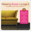 Relaxing Bossa Lounge 5 - Various Artists