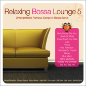 Relaxing Bossa Lounge 5 - Artisti Vari