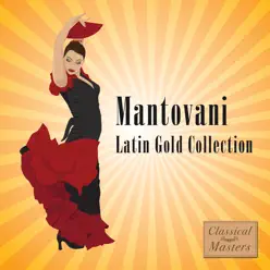 Latin Gold Collection - Mantovani Latin Gold Collection - Mantovani
