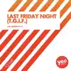 Last Friday Night (T.G.I.F.) - Single album lyrics, reviews, download