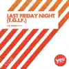 Stream & download Last Friday Night (T.G.I.F.) - Single