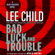 Lee Child - Bad Luck and Trouble: A Jack Reacher Novel (Unabridged)