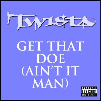 Get That Doe (Ain't It Man) - Single - Twista