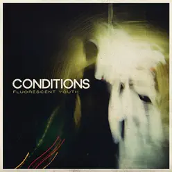 Fluorescent Youth - Conditions