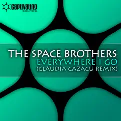 Everywhere I Go (Claudia Cazacu Remix) - EP by The Space Brothers album reviews, ratings, credits