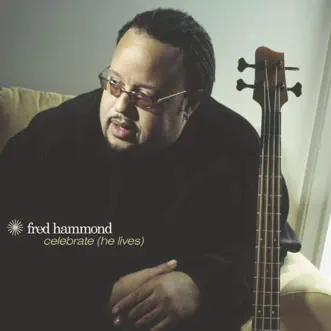 Celebrate (He Lives) by Fred Hammond song reviws