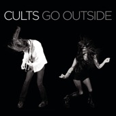 Go Outside by Cults