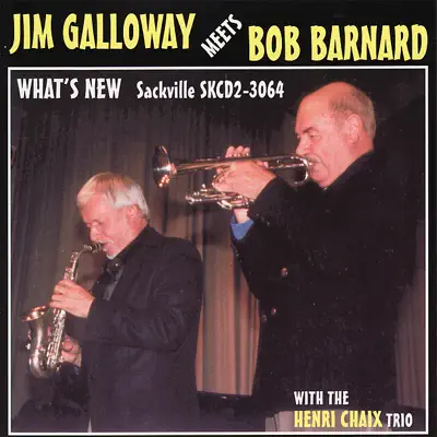 Jim Galloway Meets Bob Barnard - What's New - Jim Galloway Jim Galloway Meets Bob Barnard - What's New - Jim Galloway