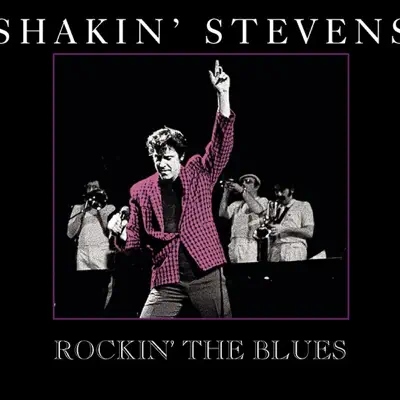 Rockin' the Blues - Shakin' Stevens