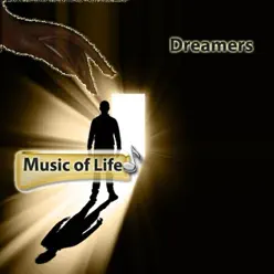 Music of Life - Dreamers Music of Life - Dreamers