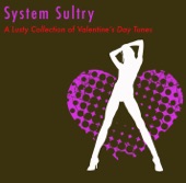 System Sultry: a Lusty Collection of Valentine's Day Tunes (iTunes Exclusive)