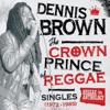 The Crown Prince of Reggae: Singles (1972-1985)