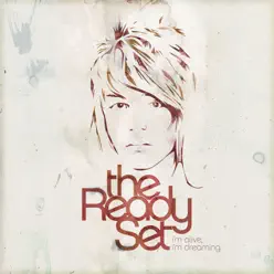 I'm Alive, I'm Dreaming - The Ready Set