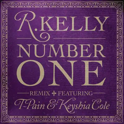 Number One (feat. T-Pain & Keyshia Cole) [Remix] - Single - R. Kelly