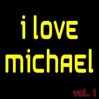 I Love Michael, Vol. 1 by Various Artists album reviews, ratings, credits