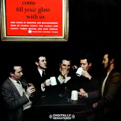 Come Fill Your Glass With Us - Clancy Brothers