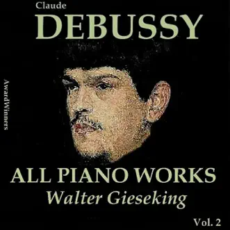 Claude Debussy, Vol. 4: All Piano Works (Award Winners) by Walter Gieseking album reviews, ratings, credits