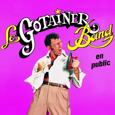 Le Gotainer's Band en Public - Richard Gotainer Le Gotainer's Band en Public - Richard Gotainer
