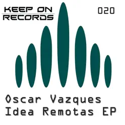 Idea Remotas - Single - Oscar Vázquez Idea Remotas - Single - Oscar Vázquez