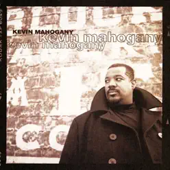 Kevin Mahogany - Kevin Mahogany Kevin Mahogany - Kevin Mahogany