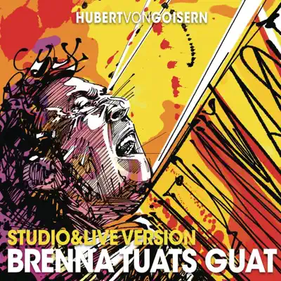 Brenna tuats guat - Single - Hubert Von Goisern