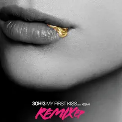 My First Kiss (Remix) [feat. Ke$ha] - EP - 3oh!3
