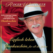 Einfach Leben - Best Of - Dankeschön für all die Jahre - Roger Whittaker