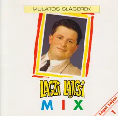 Lagzi Lajcsi mix 1 Mulatós slágerek by Lajcsi Lagzi, Ferenc Helfrich & Lexi Máté album reviews, ratings, credits